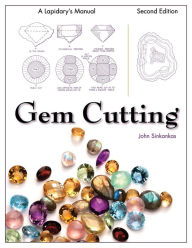 Title: Gem Cutting: A Lapidary's Manual, 2nd Edition, Author: John Sinkankas