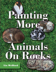 Title: Painting More Animals on Rocks (Latest Edition), Author: Lin Wellford