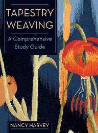 Title: Tapestry Weaving: A Comprehensive Study Guide, Author: Nancy Harvey