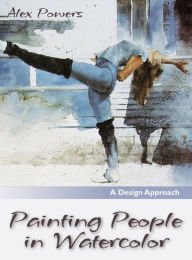 Title: Painting People in Watercolor, Author: Alex Powers