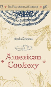 Title: The First American Cookbook: A Facsimile of 