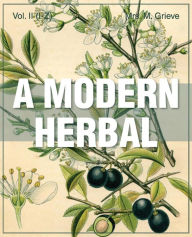 Title: A Modern Herbal (Volume 2, I-Z and Indexes), Author: Margaret Grieve