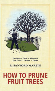 Title: How to Prune Fruit Trees, Twentieth Edition, Author: R Sanford Martin