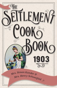 Title: The Settlement Cook Book 1903, Author: Simon Kander