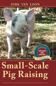 Title: Small-Scale Pig Raising, Author: Dirk Van Loon