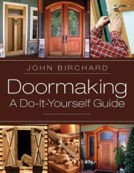 Title: Doormaking: A Do-It-Yourself Guide, Author: John Birchard