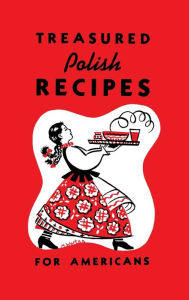 Title: Treasured Polish Recipes for Americans, Author: Marie Sokolowski