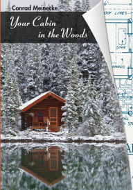 Title: Your Cabin in the Woods, Author: Conrad Meinecke
