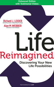 Title: Life Reimagined: Discovering Your New Life Possibilities, Author: Richard J. Leider