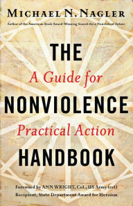 Title: The Nonviolence Handbook: A Guide for Practical Action, Author: Michael N. Nagler