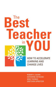 Title: The Best Teacher in You: How to Accelerate Learning and Change Lives, Author: Robert E. Quinn