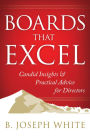 Boards That Excel: Candid Insights and Practical Advice for Directors