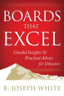 Boards That Excel: Candid Insights and Practical Advice for Directors