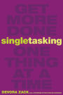 Singletasking: Get More Done#One Thing at a Time