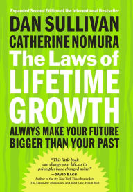 Title: The Laws of Lifetime Growth: Always Make Your Future Bigger Than Your Past, Author: Dan Sullivan