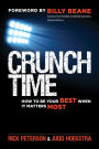 Crunch Time: How to Be Your Best When It Matters Most