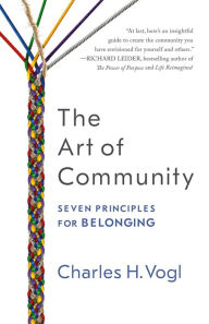 Title: The Art of Community: Seven Principles for Belonging, Author: Charles Vogl