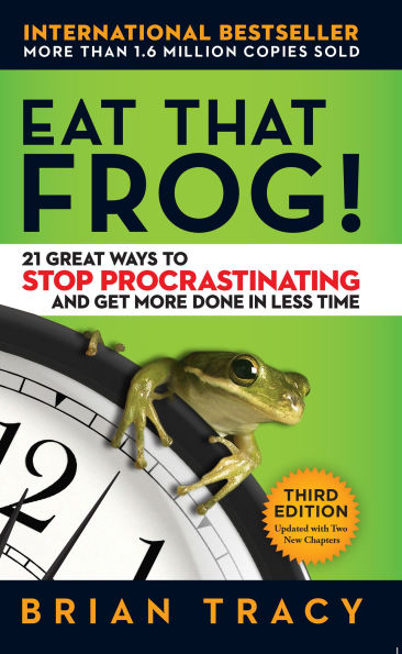 Eat That Frog!: 21 Great Ways to Stop Procrastinating and Get More Done Less Time