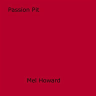 Title: Passion Pit, Author: Mel Howard