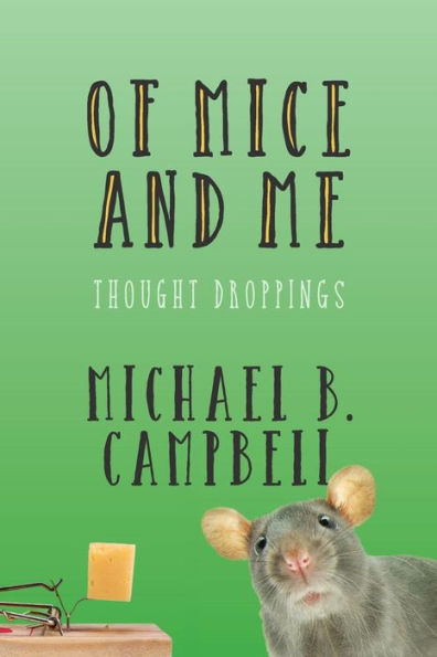 Of Mice and Me: Thought Droppings