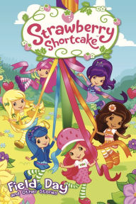 Title: Strawberry Shortcake: Field Day and Other Short Stories, Author: Georgia Ball