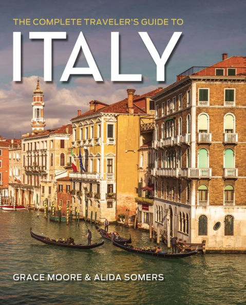 The Complete Traveler's Guide to Italy
