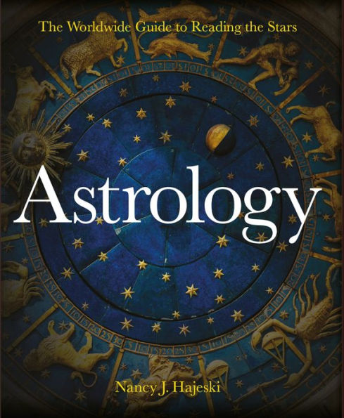 Astrology: A Worldwide Guide to Reading the Stars