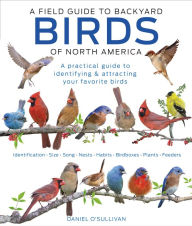 Field guide to Backyard Birds: Identify and Attract birds to your garden