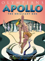 Title: Apollo: The Brilliant One (Olympians Series #8), Author: George O'Connor