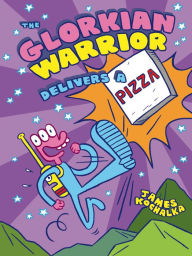 Title: The Glorkian Warrior Delivers a Pizza (Glorkian Warrior Series #1), Author: James Kochalka