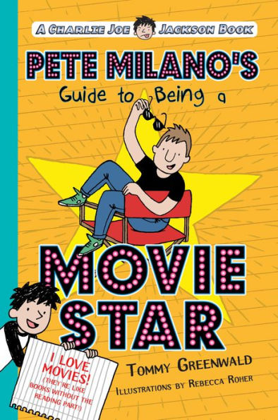 Pete Milano's Guide to Being a Movie Star: A Charlie Joe Jackson Book