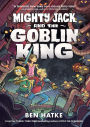 Mighty Jack and the Goblin King (Mighty Jack Series #2)