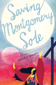 Title: Saving Montgomery Sole, Author: Mariko Tamaki