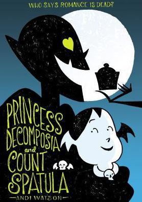 Princess Decomposia and Count Spatula