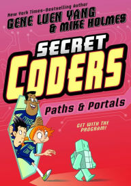 Title: Paths & Portals (Secret Coders Series #2), Author: Gene Luen Yang