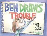 Title: Ben Draws Trouble: A Picture Book, Author: Matt Davies