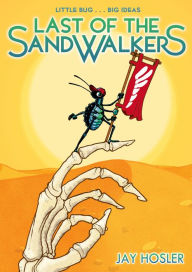 Title: Last of the Sandwalkers, Author: Jay Hosler