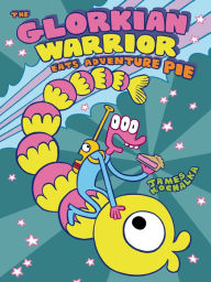 Title: The Glorkian Warrior Eats Adventure Pie, Author: James Kochalka