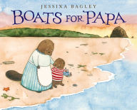 Title: Boats for Papa, Author: Jessixa Bagley