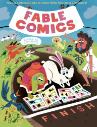 Title: Fable Comics: Amazing Cartoonists Take On Classic Fables from Aesop and Beyond, Author: Various Authors