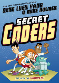 Title: Secret Coders (Secret Coders Series #1), Author: Gene Luen Yang
