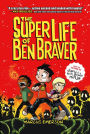 The Super Life of Ben Braver (Ben Braver Series #1)