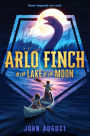 Arlo Finch in the Lake of the Moon (Arlo Finch Series #2)