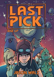Title: Last Pick: Rise Up, Author: Jason Walz