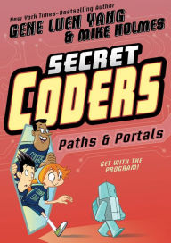 Title: Paths & Portals (Secret Coders Series #2), Author: Gene Luen Yang
