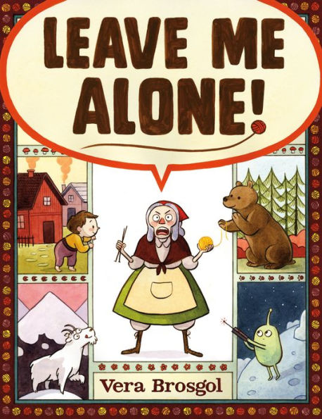 Leave Me Alone!: (Caldecott Honor Book)