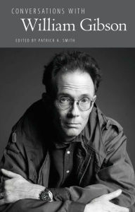 Title: Conversations with William Gibson, Author: Patrick A. Smith