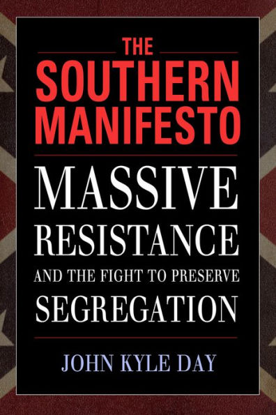 The Southern Manifesto: Massive Resistance and the Fight to Preserve Segregation