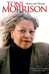 Title: Toni Morrison: Memory and Meaning, Author: Adrienne Lanier Seward