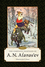 Title: The Complete Folktales of A. N. Afanas'ev: Volume I, Author: Jack V. Haney